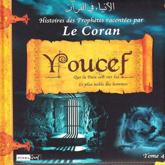 Histoires des Prophètes racontées par Le Coran Tome 4 - YOUSSOUF