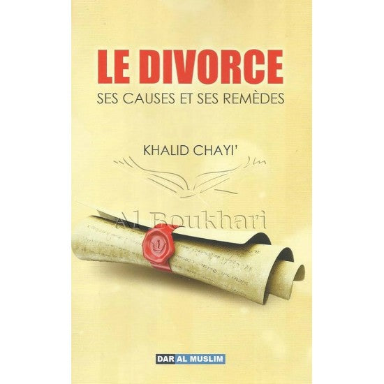 LE DIVORCE ses CAUSES et ses REMÈDES - Khalid Chayi'
