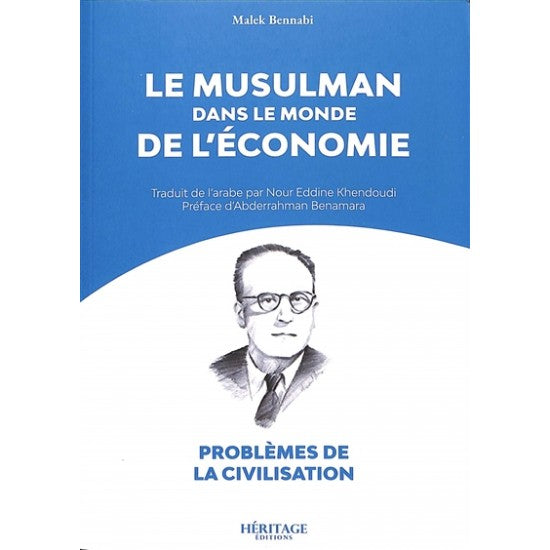 Le Musulman Dans Le Monde de l'Économie - MALEK BENNABI