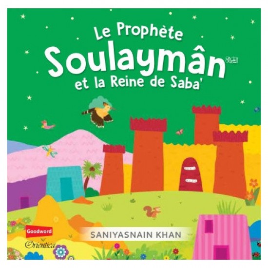Le Prophète Souleymân et la reine de Saba'