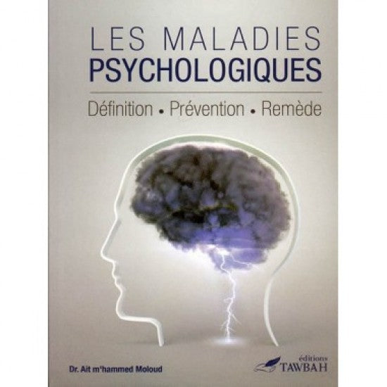 Les maladies psychologiques Définition Prévention Remède
