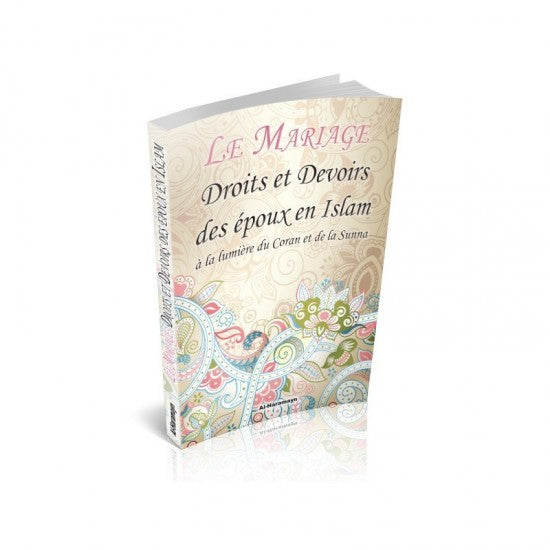 Le Mariage Droits et Devoirs des époux en Islam à la lumière du Coran et de la Sunnah