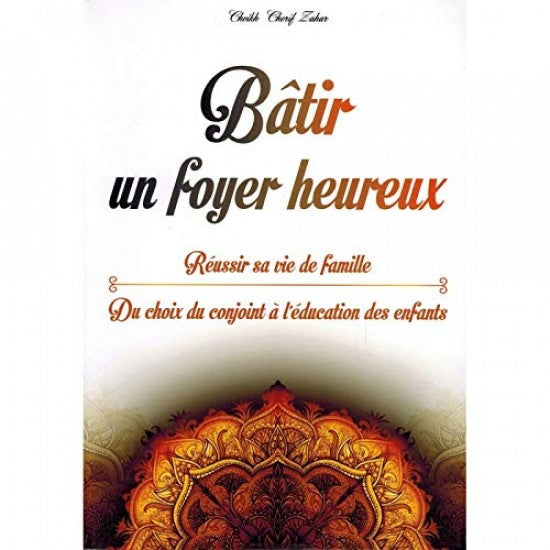 Bâtir un foyer heureux