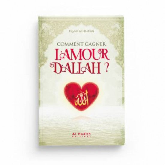 Comment gagner l amour ? d allah al hashidi