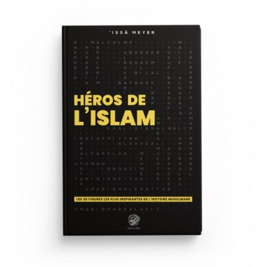 Héros de l'islam les 30 figures les plus importantes de l'histoire musulmane