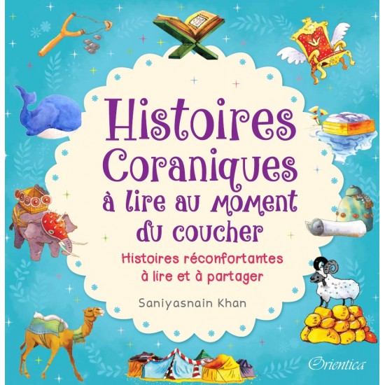Histoires Coraniques à Lire au Moment du Coucher Histoires réconfortantes Orientica