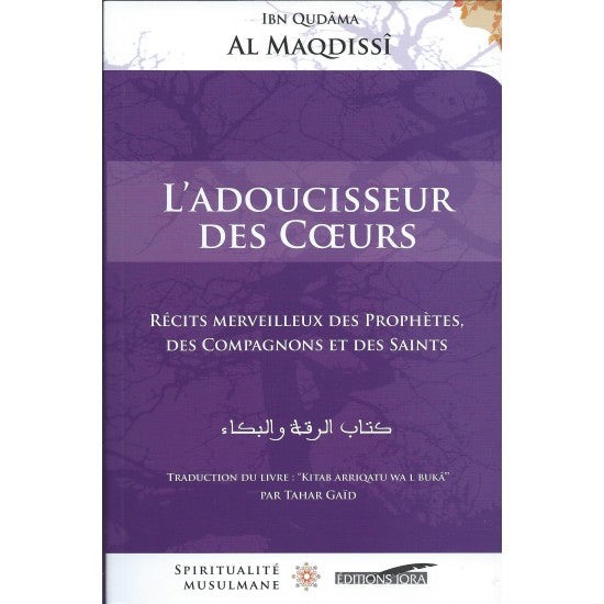 L'adoucisseur des coeurs Ibn Qudama Al Maqdissi