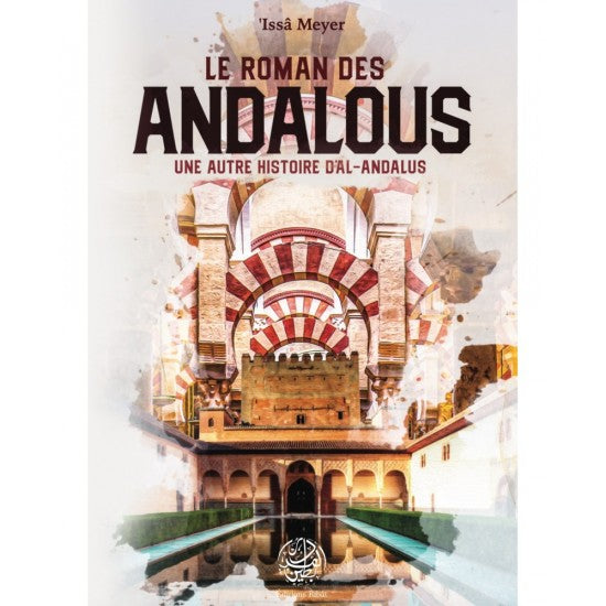 Le roman des andalous une autre histoire d'al andalous