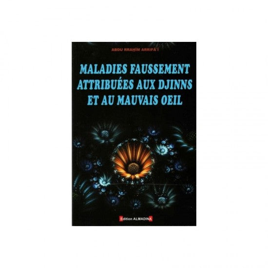 Maladies Faussement Attribuées aux Djinns et au Mauvais Oeil - Abdu Rrahim Arrifai