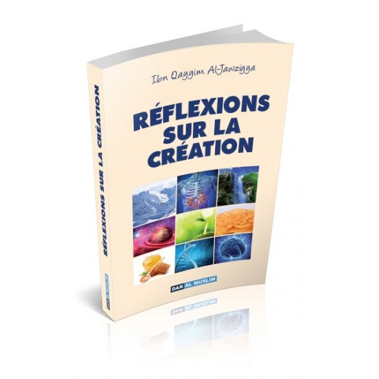 Réflexions sur la création Ibn Qayyim Al Jawziyyah
