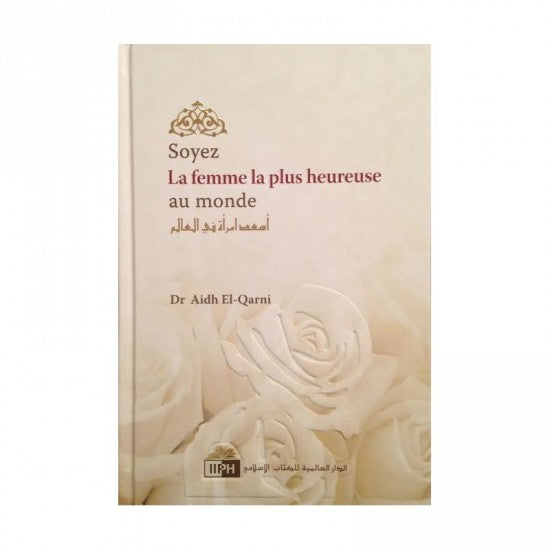 Soyez la femme la plus heureuse du monde