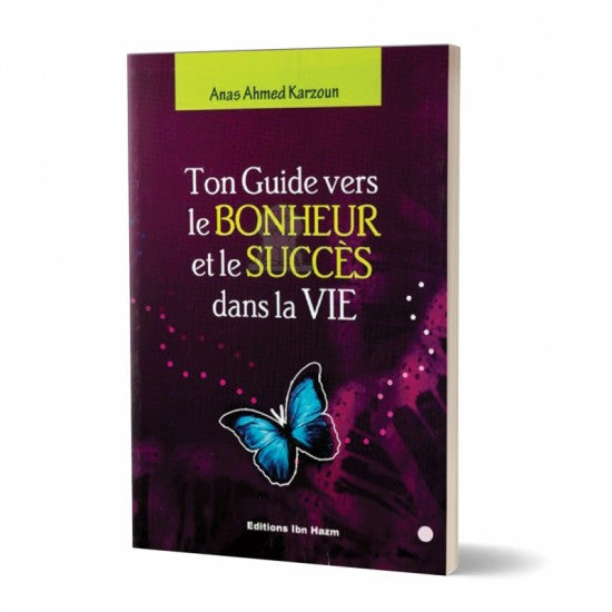 Ton guide vers le bonheur et le succès dans la vie