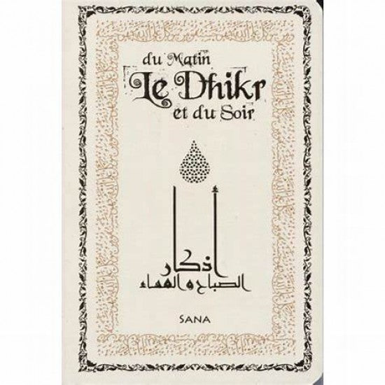 Le Dhikr du Matin et du Soir