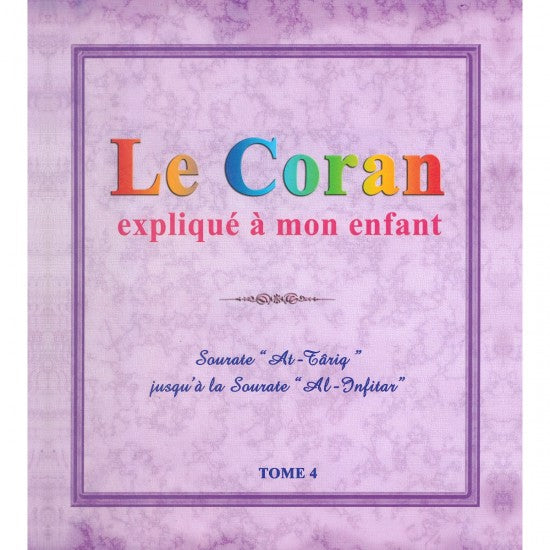 Le Coran Explique a mon Enfant Tome 4 Sûrat At-Tariq - Al-Infitar