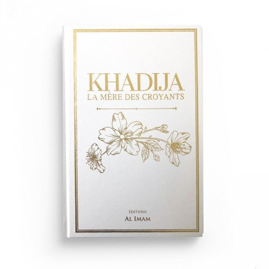 KHADIJA , la mère des croyants