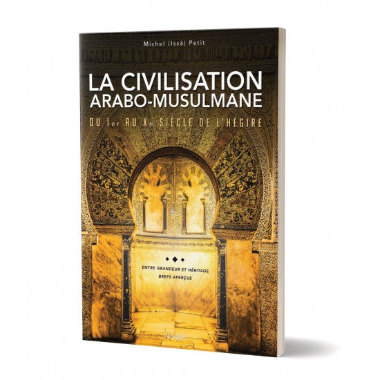 La civilisation arabo musulmane du I er au x siècle de l'hégire