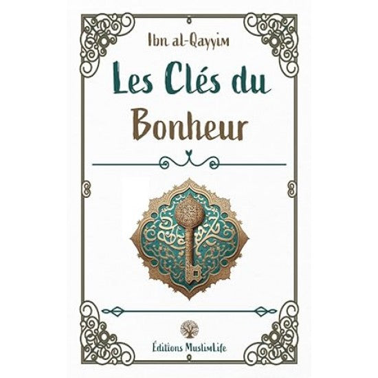 Les Clés du Bonheur Ibn Al-Qayyim